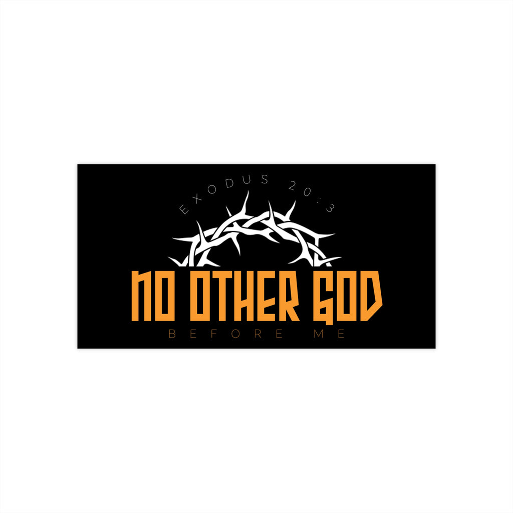 Be Kind & No Other God Bumper Sticker