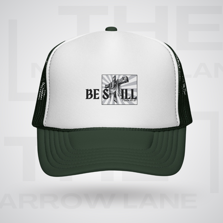 Be Still Trucker Cap | Psalm 46:10