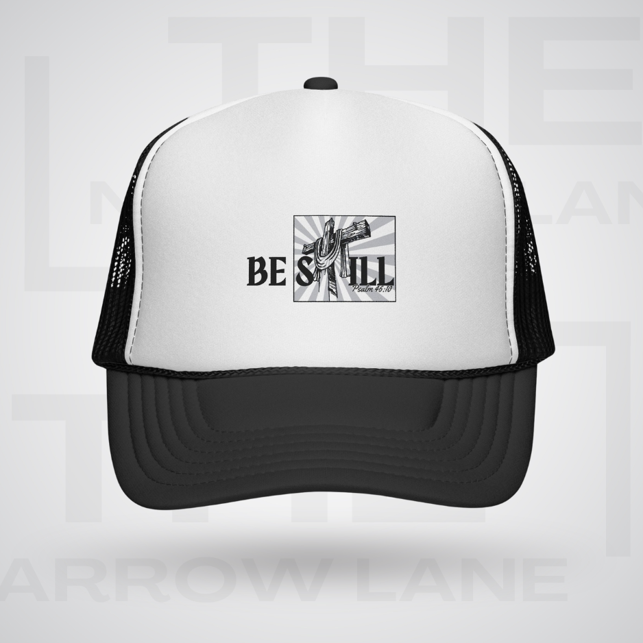 Be Still Trucker Cap | Psalm 46:10