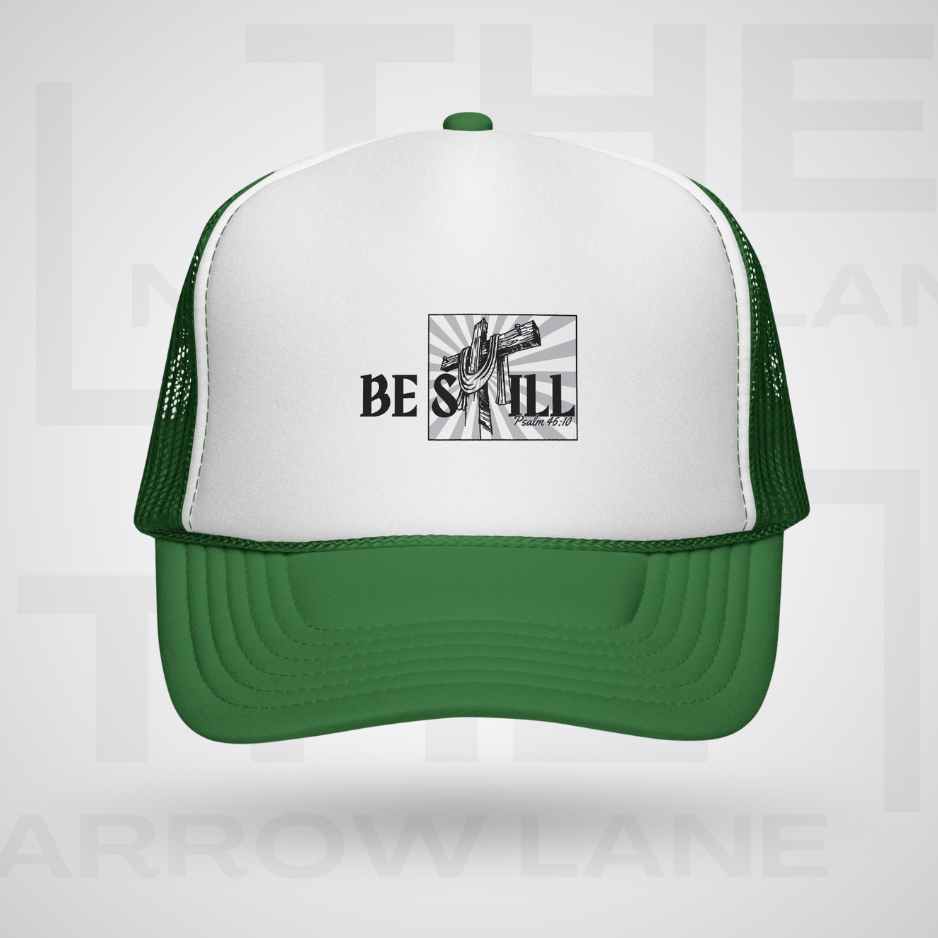 Be Still Trucker Cap | Psalm 46:10