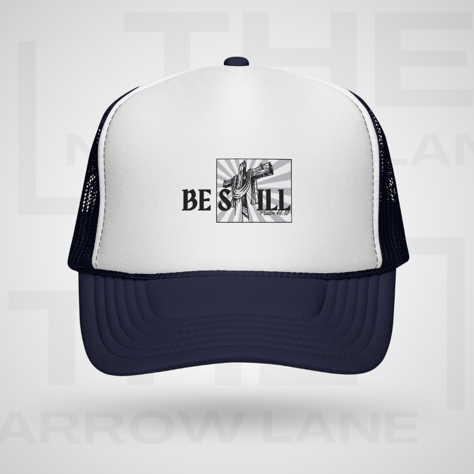 Be Still Trucker Cap | Psalm 46:10