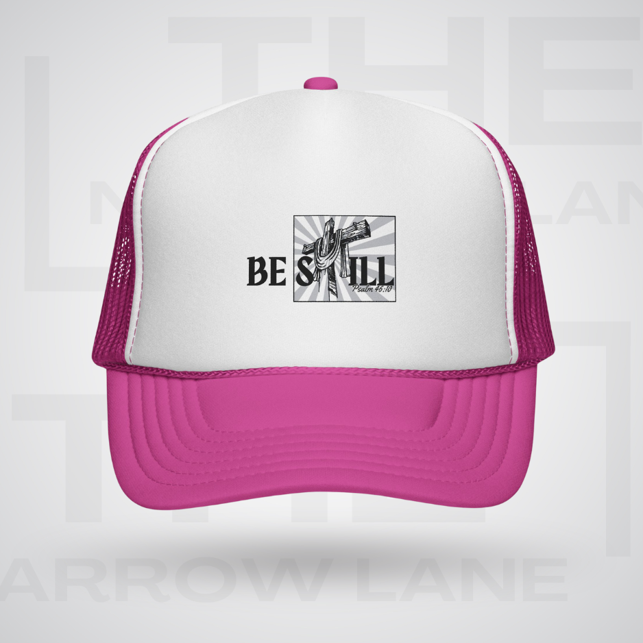 Be Still Trucker Cap | Psalm 46:10