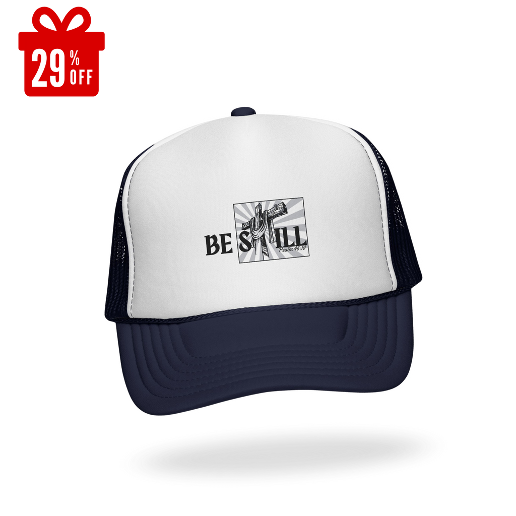 Be Still Trucker Cap | Psalm 46:10