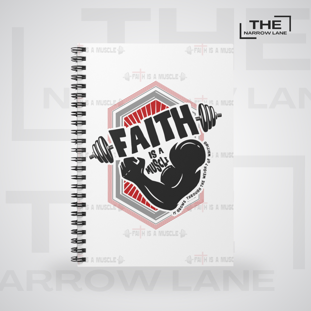 Faith Is a Muscle Spiral Notebook