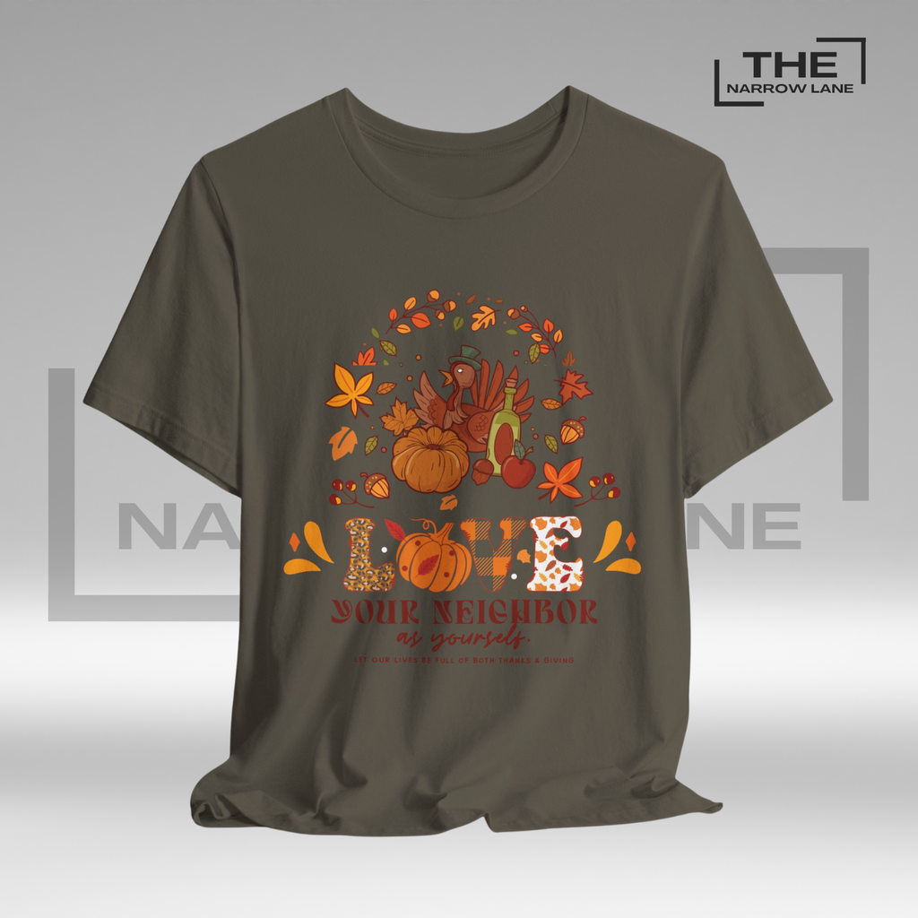 Love Your Neighbor Thanksgiving Unisex Shirt