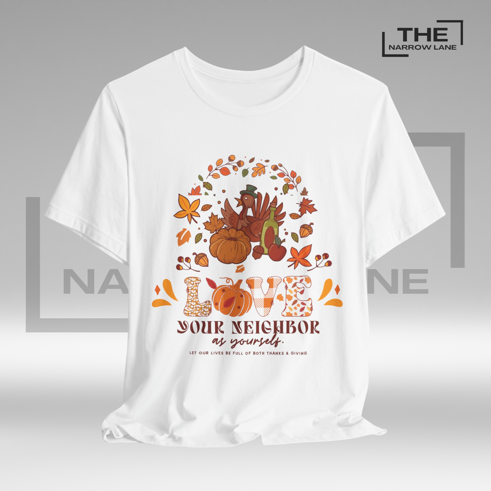 Love Your Neighbor Thanksgiving Unisex Shirt