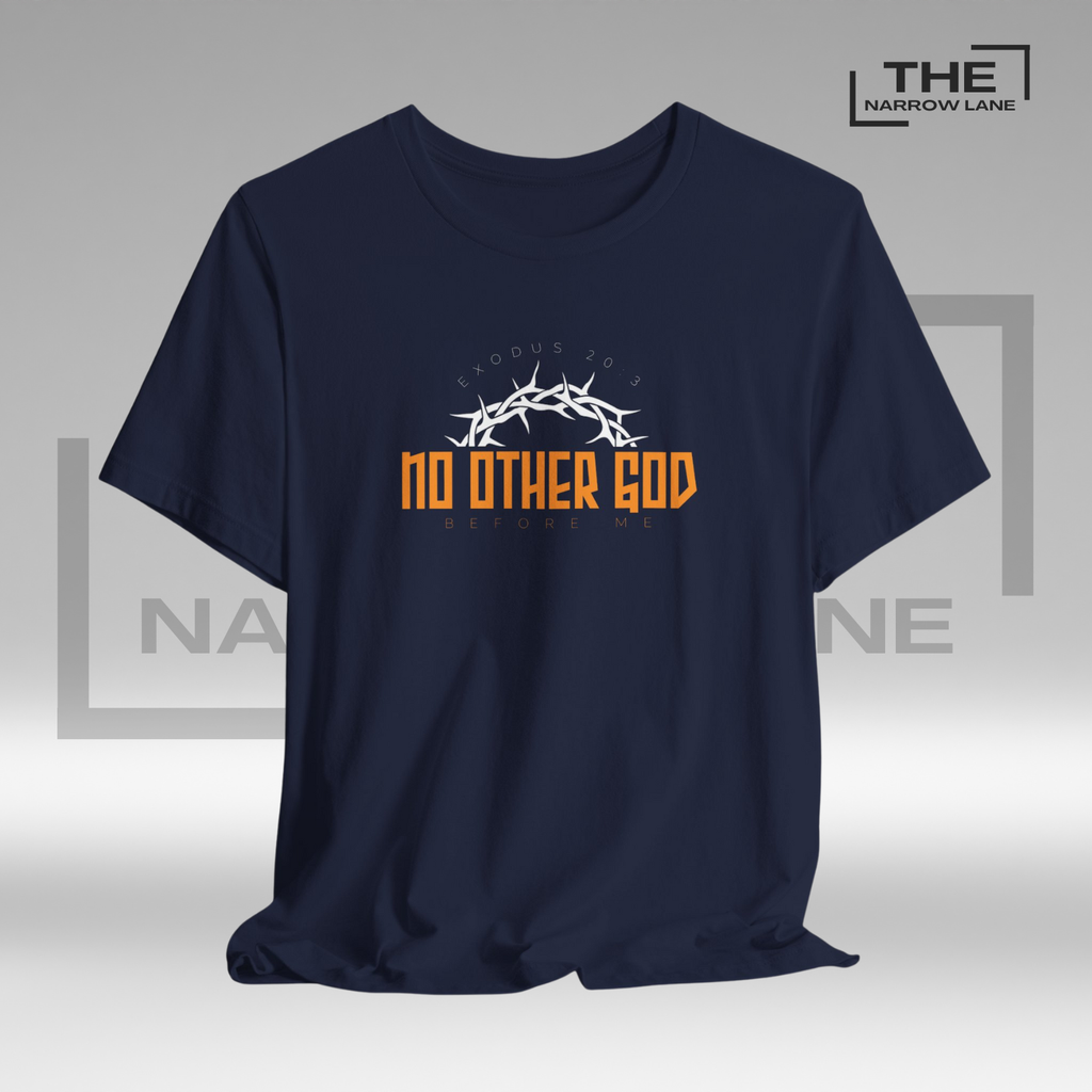 No Other God Unisex Christian Graphic Tee