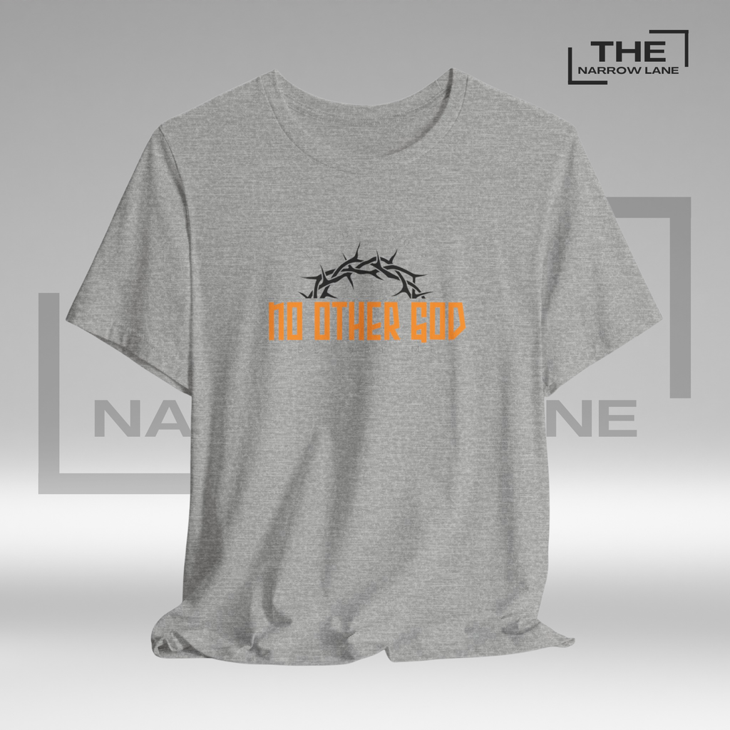 No Other God Unisex Christian Graphic Tee