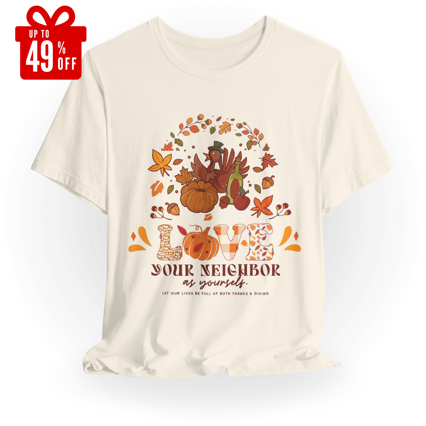 Love Your Neighbor Thanksgiving Unisex Shirt