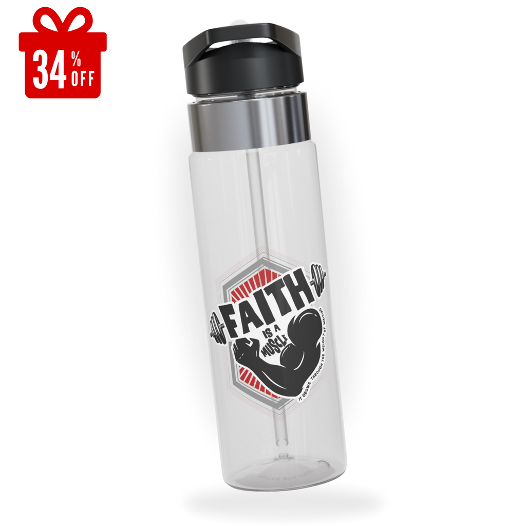 Faith Is A Muscle Sport Water Bottle 20oz